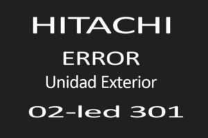 Error 02 Hitachi Led 301