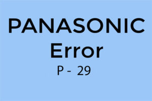 Error P29 en Panasonic