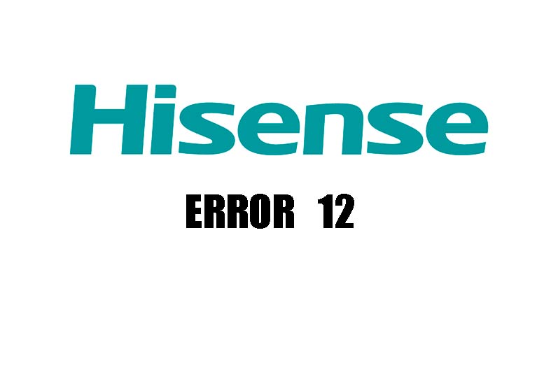 hisense error 12