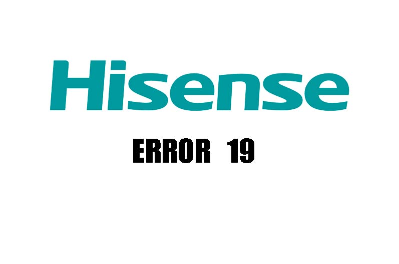 HISENSE ERROR 19