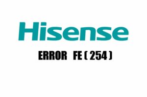 HISENSE ERROR FE ( 254 )